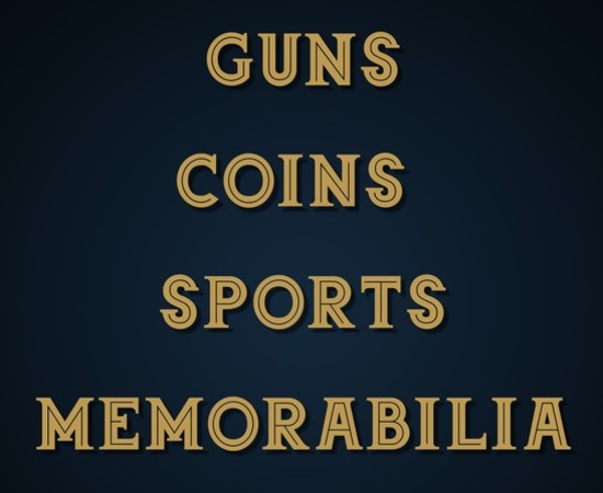 GUNS, COINS, SPORTS MEMORABILIA & MORE