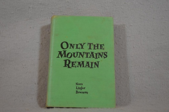 Only The Mountains Remains By Nora Linjer Bowman Autographed ...1958