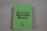 Only The Mountains Remains By Nora Linjer Bowman Autographed ...1958