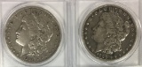 1899-O & 1889 MORGAN SILVER DOLLARS