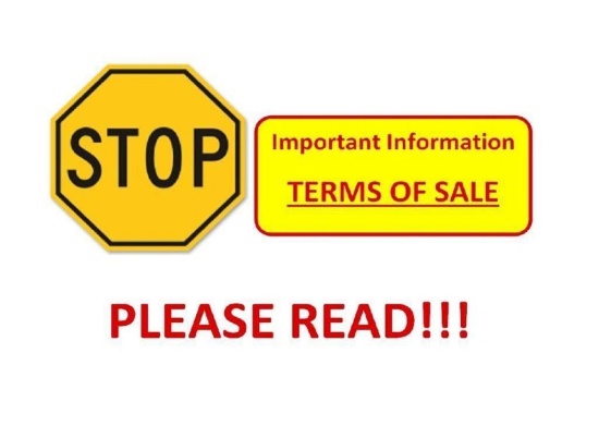 Terms of Sale - Please READ - DO NOT BID