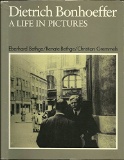 Book - Collectible - Ephemera; Dietrich Bonhoeffer (A Life In Pictures)