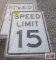 Pair of 15 MPH Speed Limit Signs