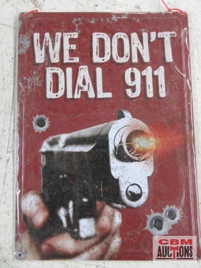 WE DON'T DIAL 911 - Metal Sign 16.75" x 12"...