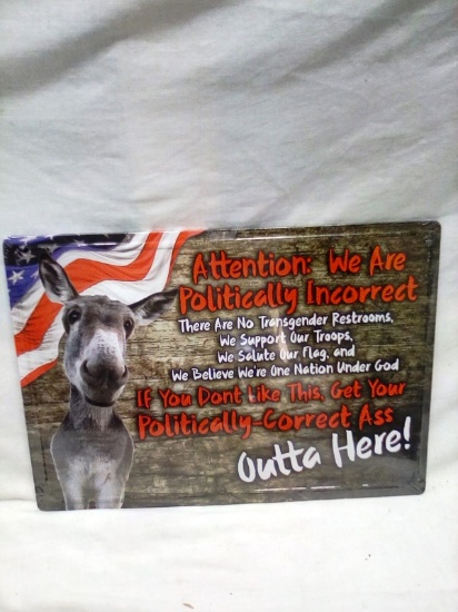 12"x17" Metal Sign Still in factory plastic "Politically Incorrect"