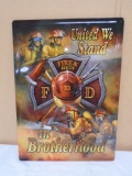 Fire Department Brotherhood Metal Sign