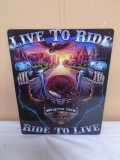 Metal Live to Ride Sign