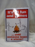 Qty 1 Its all fun and games metal sign