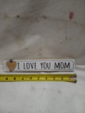 QTY 1 “I love you Mom” décor