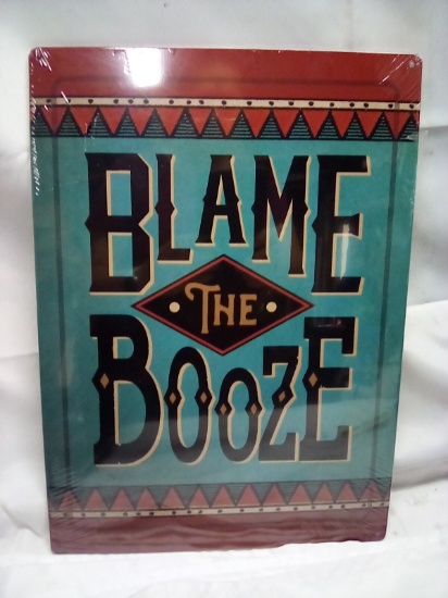 Blame the Booze Metal Sign 17” x 12”