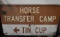 HORSE TRANSFER CAMP SIGN!