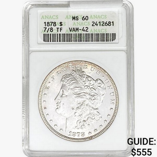 1878 7/8TF Morgan Silver Dollar ANACS MS60 VAM-42