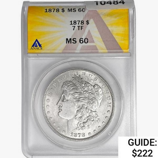 1878 7TF Morgan Silver Dollar ANACS MS60