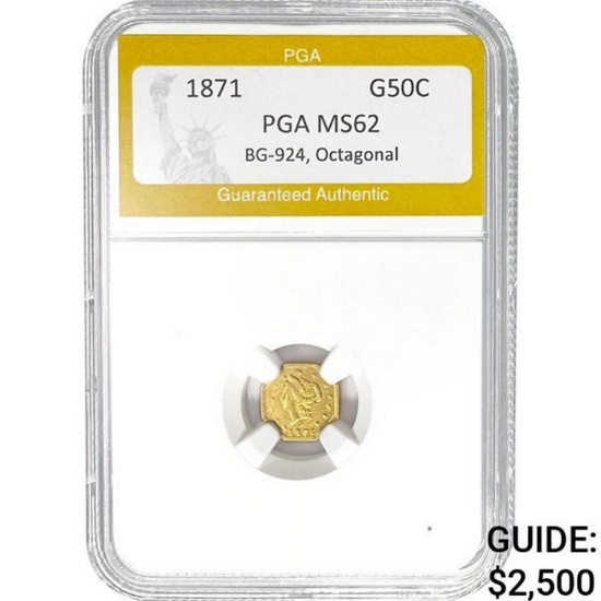 1871 G50C BG-924 Octagonal PGA MS62