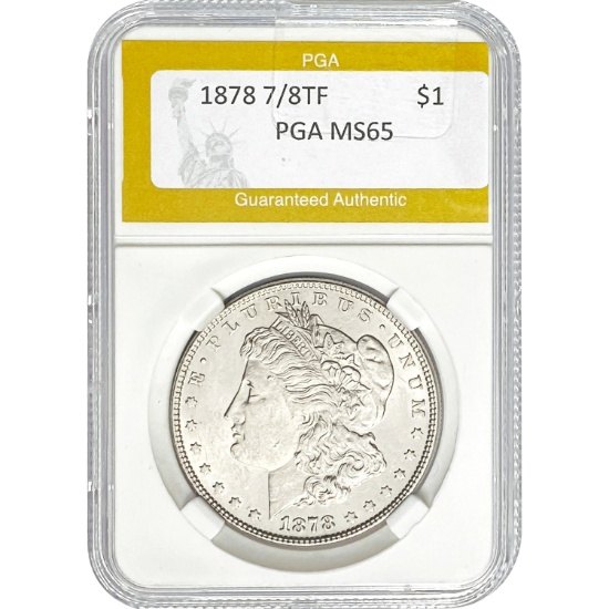 1878 7/8TF Morgan Dollar PGA MS65