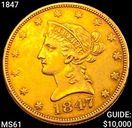 1847 $10 Gold Eagle UNCIRCULATED