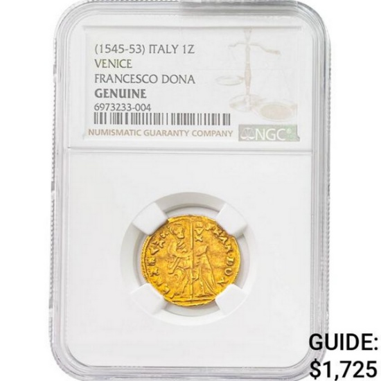 [1545-53] Italy .12oz Gold Zecchino-Francesco Dona NGC GENUINE