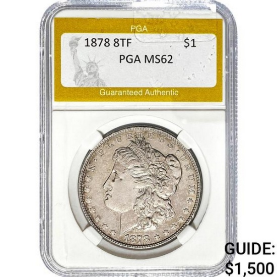 1878 Morgan Silver Dollar PGA MS62 8TF