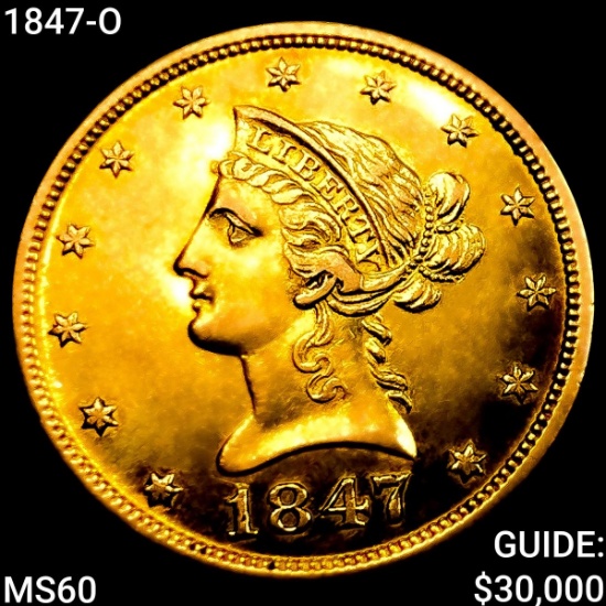 1847-O $10 Gold Eagle UNCIRCULATED