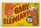 Baby Elephant 15 Cents Sign NOS Very Graphic