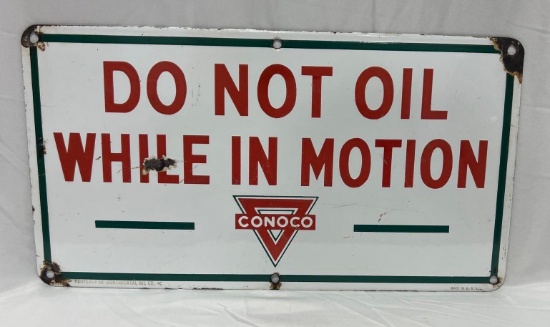 Conoco Do Not Oil While In Motion Porcelain Sign w/ Triangle