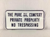 Pure Oil Company Private Property No Trespassing Porcelain Sign