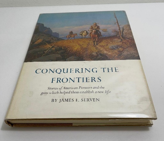 Conquering The Frontiers James Serven 1974 1st Ed