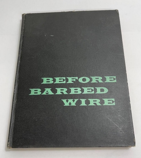 Before Barbed Wire 1956 1st Edition La Huffman