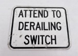 Attend To Derailing Switch Railroad Sign