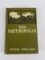 The Metropolis Upton Sinclair 1908 1st Edition