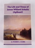 The Life and Times of James Willard Schultz