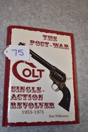 “The Post War Colt Single Action Revolver 1955-1975” By Don Wilkerson – Signed by Don Wilkerson