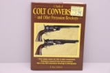“A Study of Colt Conversions and Other Percussion Revolvers” Book by R. Bruce McDowell.