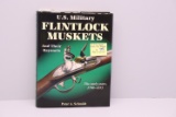 “U.S. Military Flintlock Muskets and Their Bayonets” Book by Peter A. Schmidt.