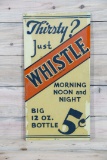 1939 Thirsty? Just Whistle Single Sided Tin Embossed Metal Sign TAC 8.5