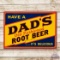 Have a Dad's Old Fashioned Root Beer Metal Sign TAC 8.75