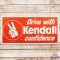 Drive With Kendall Confidence Embossed SST Sign
