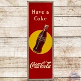 1948 Coca Cola Have a Coke Vertical SS Tin Sign w/ Bottle & Sun Logo