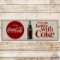 Excellent Drink Coca Cola Things Go Better with Coke Metal Sign