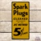 1940 AC Spark Plugs Cleaned and Adjusted 5 Cents Single Sided Tin Sign