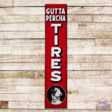 Gutta Percha Tires Vertical Single Sided Porcelain Sign w/ 