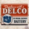 Replace with a Delco Battery Double Sided Tin Flange Sign