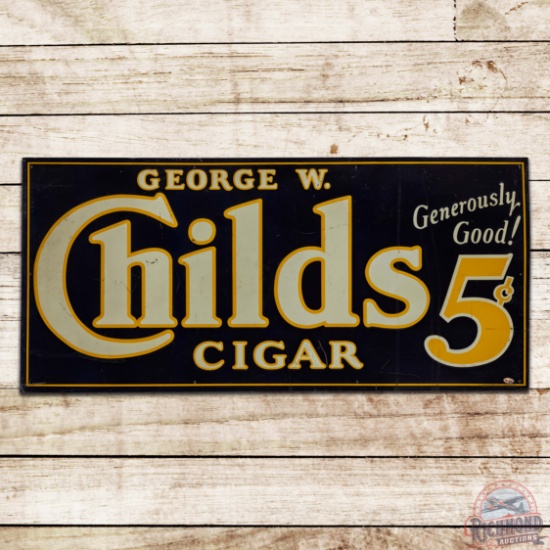 George W. Childs Cigar 5 Cents "Generously Good" Emb. Single Sided Tin Sign
