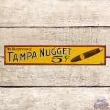 Nice We Recommend Tampa Nugget Cigars 5 Cents Emb. Single Sided Tin Sign