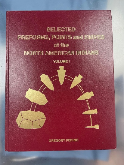Gregory Perino's "Selected Preforms, Points and Knives of the North American Indians, Vol 1, 1985