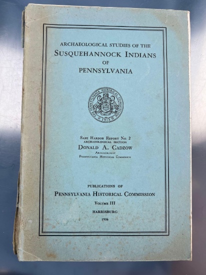 Donald Cadzow's "Archeological Studies of the Susquehannock Indians of Pennsylvania", 1936 w/MAPS