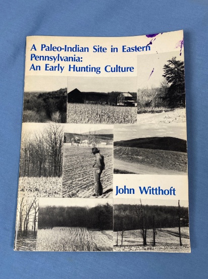 A Paleo-Indian Site in Eastern Pennsylvania: An Early Hunting Culture , John Witthoft