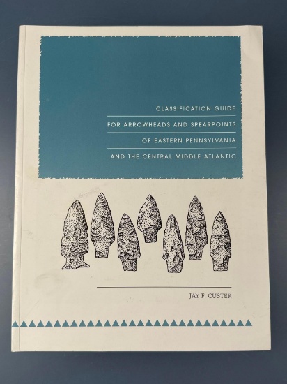 Book- "Classification Guide for Arrowheads and Spearpoints of Eastern PA" Jay Custer