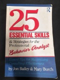 25 Essential Skills and Strategies for the Professional Behavior Analyst: Expert Tips for Maximizing