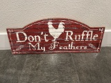 DONT RUFFLE MY FEATHERS